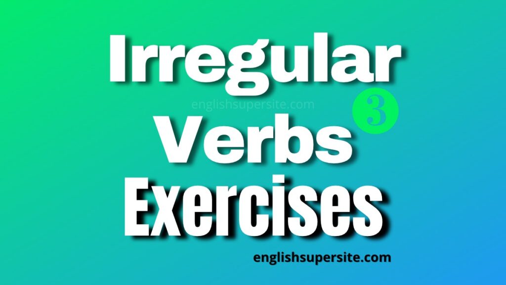 Irregular Verbs - Exercises 3