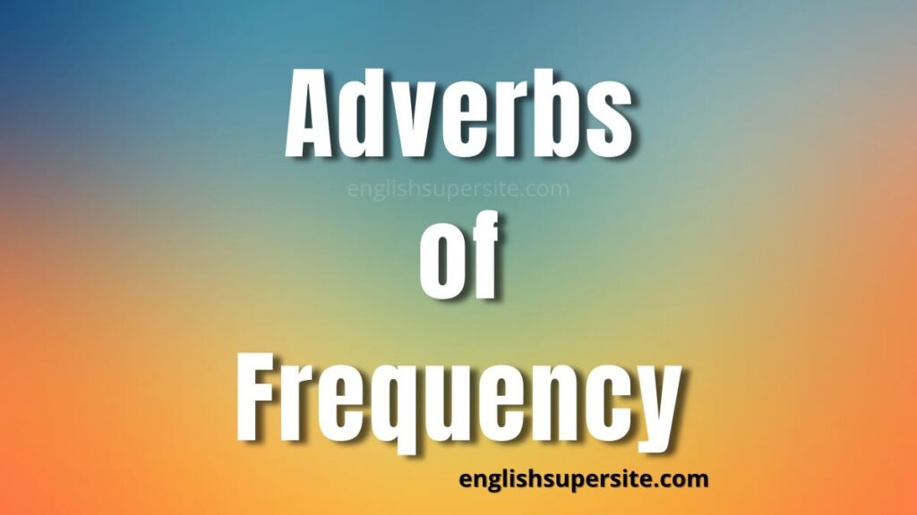 Adverbs of Frequency | English Super Site