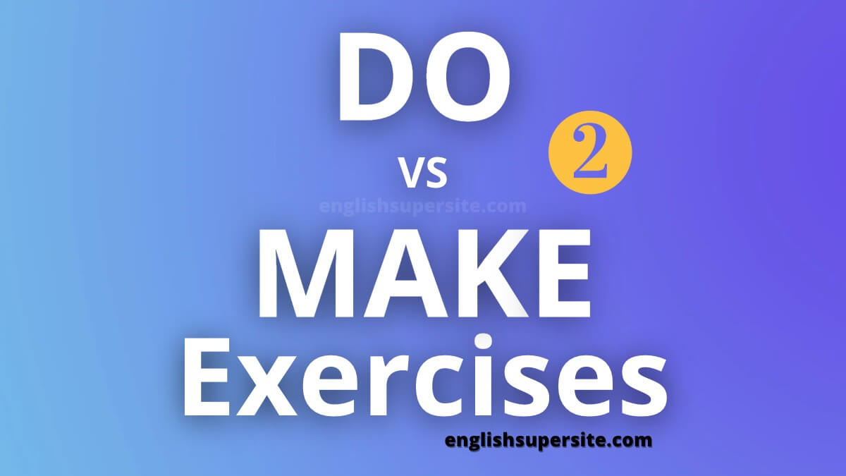 do-vs-make-exercises-2-do-or-make-english-super-site