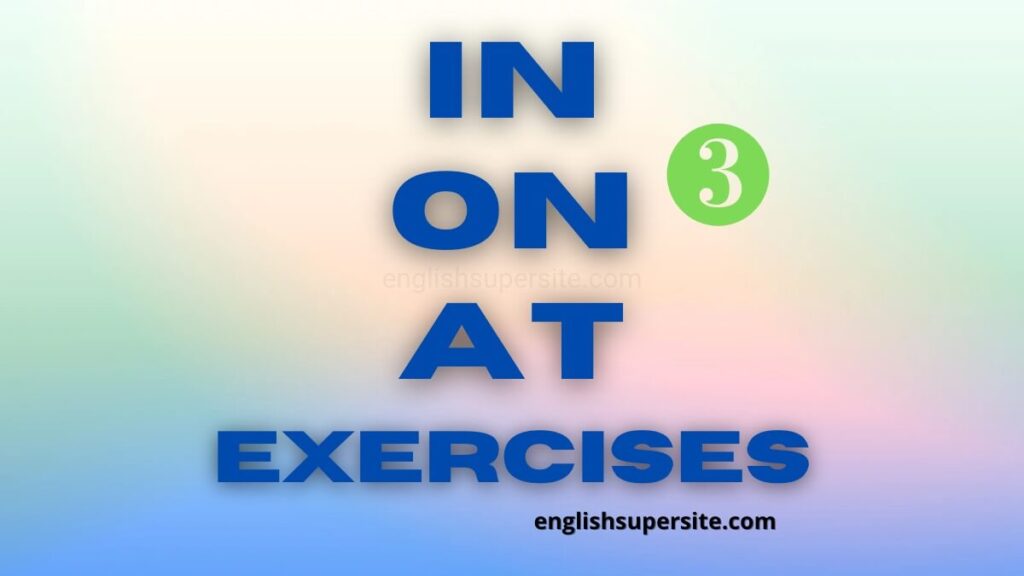 IN-ON-AT Exercises 3