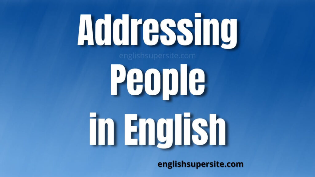 Addressing People in English | English Super Site