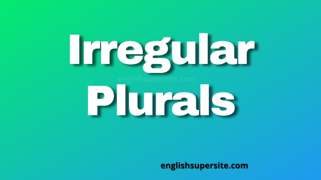 Irregular Plurals