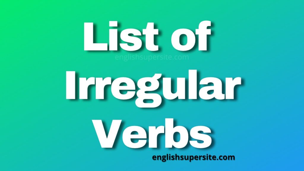 List of Irregular Verbs | English Super Site