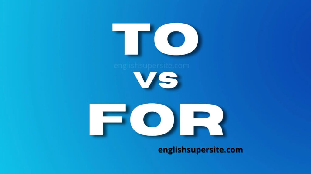 to-vs-for-to-and-for-to-or-for-english-super-site