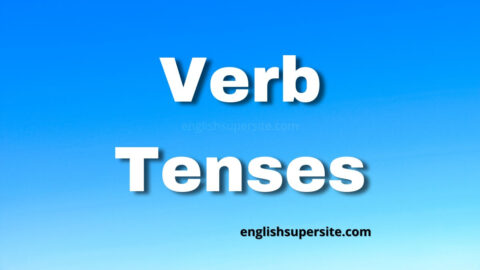 Verb Tenses in English - English Super Site