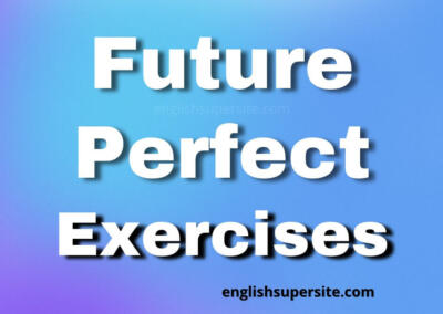 Future Perfect – Exercises