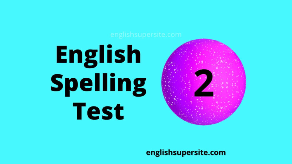 English Spelling Test 02 | English Super Site