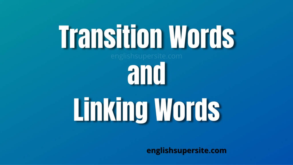 Transition Words and Linking Words | English Super Site