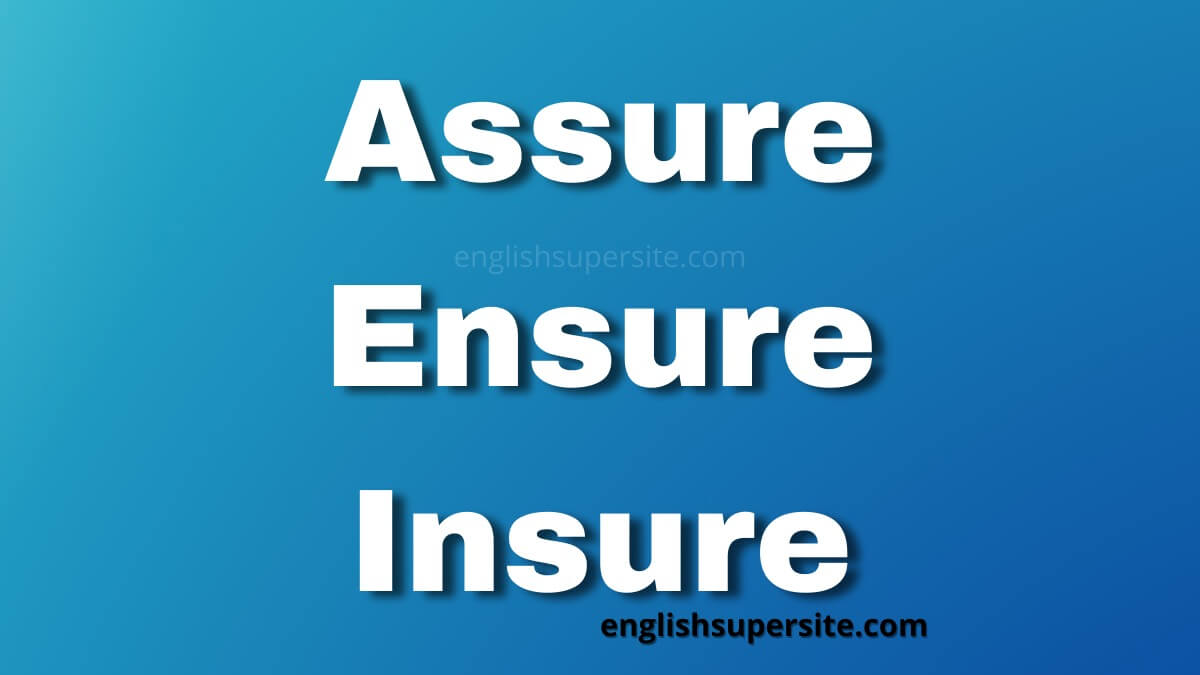 Assure - Ensure - Insure - English Super Site