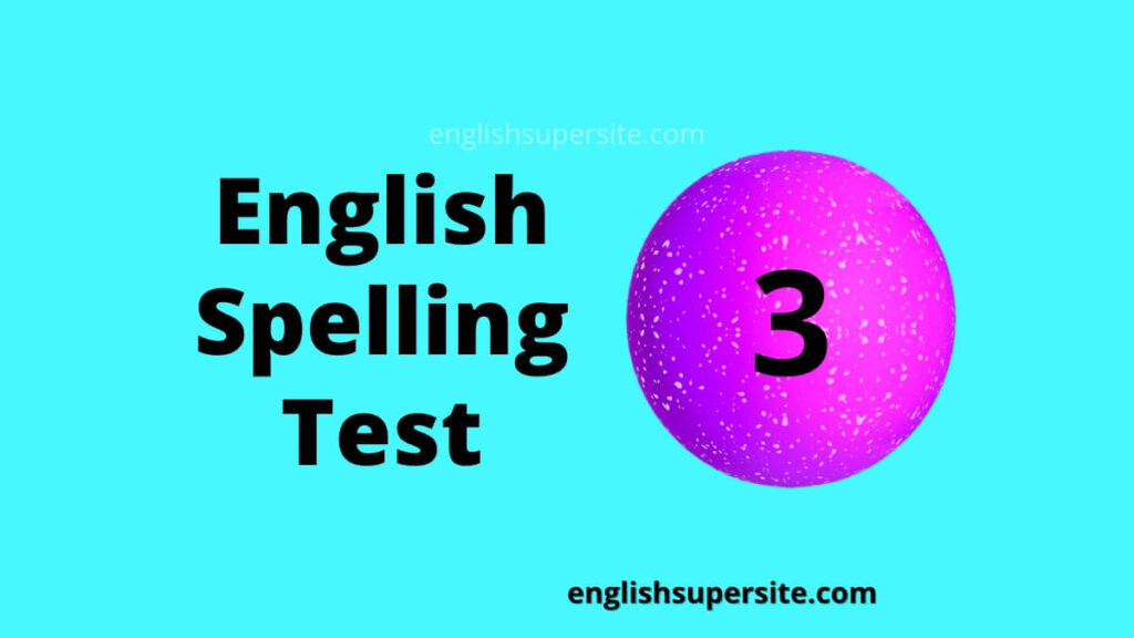 English Spelling Test 03 | English Super Site