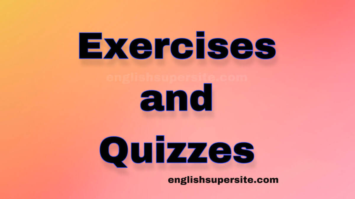 English Exercises and Quizzes - English Super Site