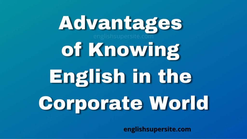 Advantages of Knowing English in the Corporate World