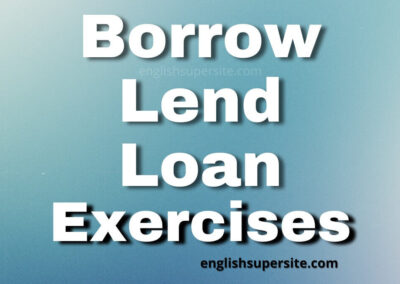 Borrow – Lend – Loan – Exercises