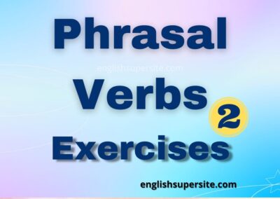 Phrasal Verbs – Exercises 2