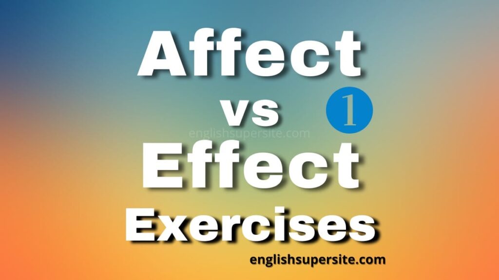 Affect vs Effect - Exercises 1
