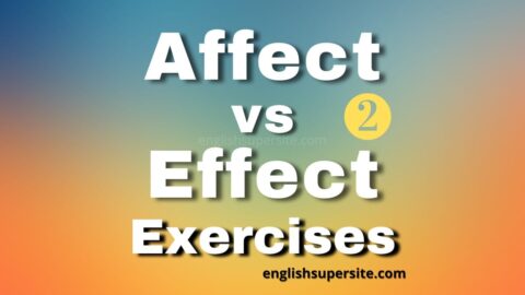 Affect vs Effect - Exercises 2 - Quiz - English Super Site