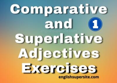 Comparative and Superlative Adjectives – Exercises 1
