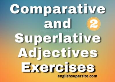 Comparative and Superlative Adjectives – Exercises 2