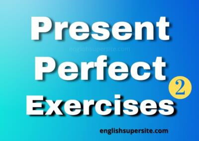 Present Perfect – Exercises 2