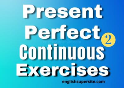 Present Perfect Continuous – Exercises 2