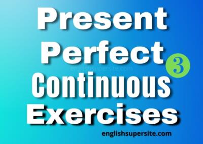 Present Perfect Continuous – Exercises 3