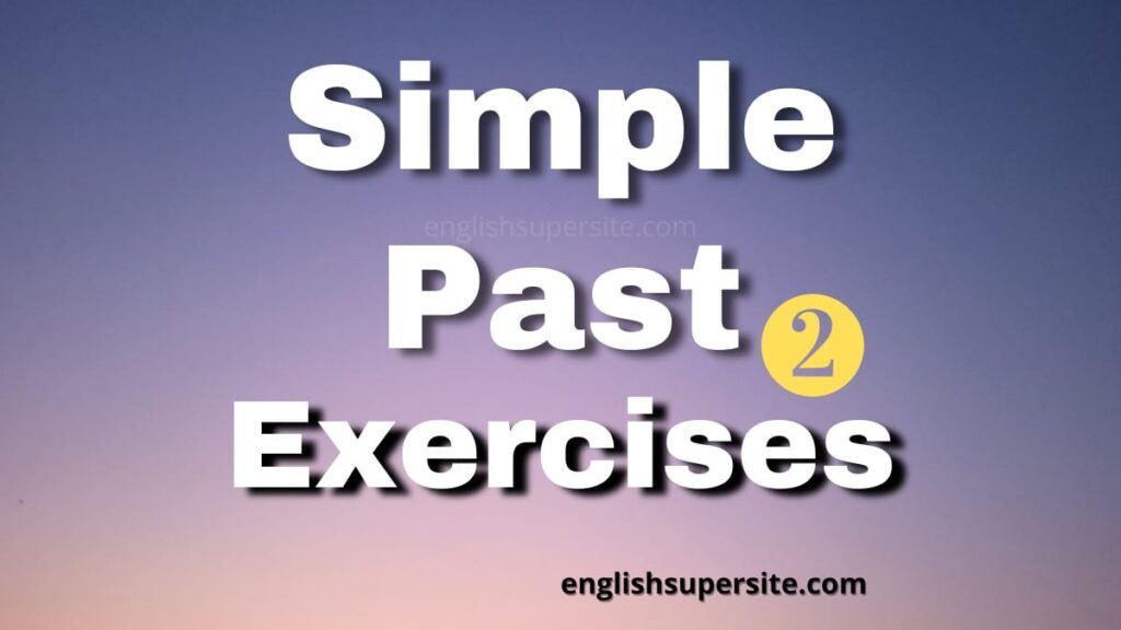 Simple Past - Exercises 2