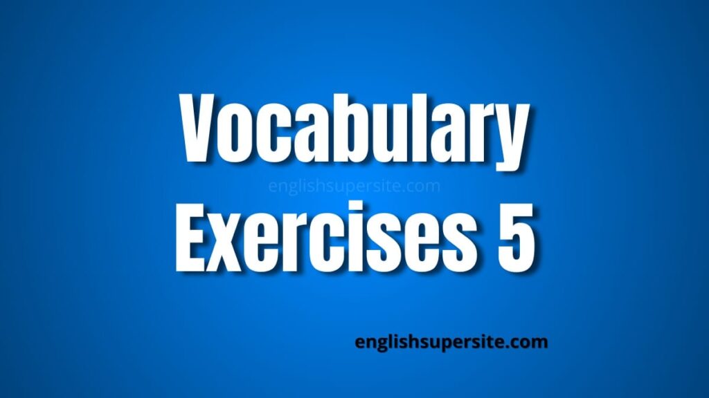 Vocabulary - Exercises 5