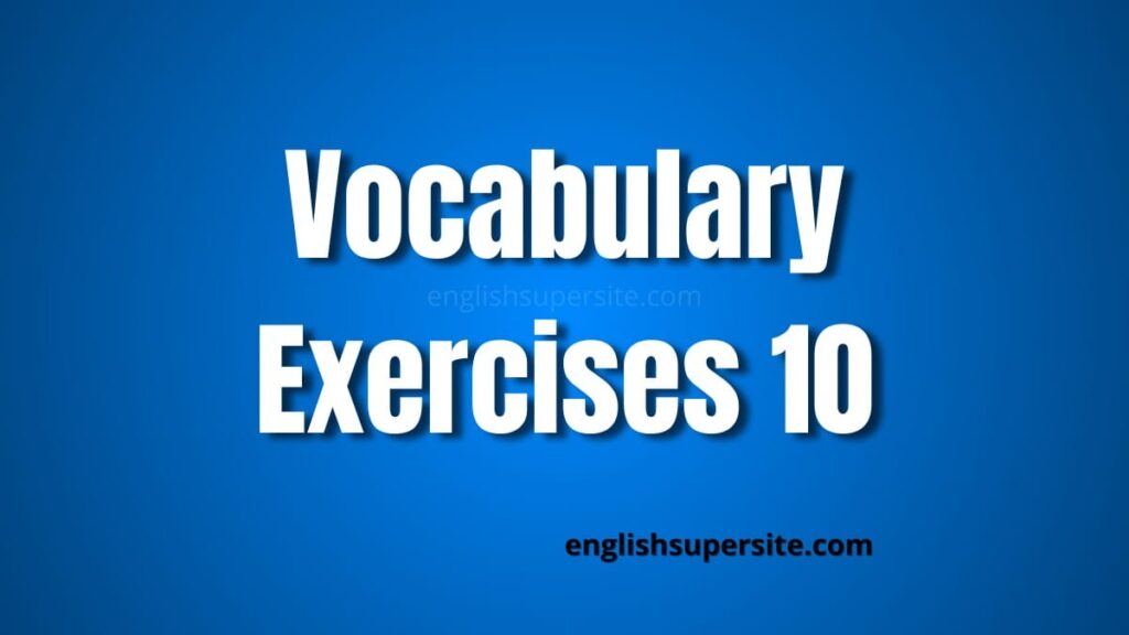 Vocabulary - Exercises 10