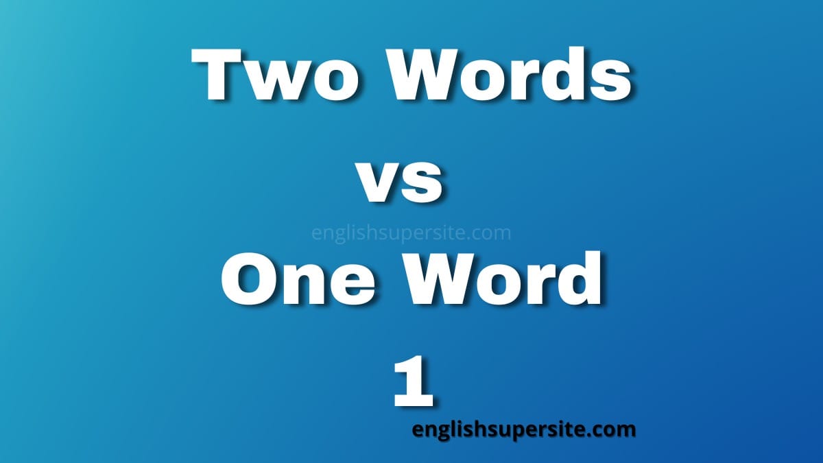 Two Words vs One Word in English - Part 1 | English Super Site